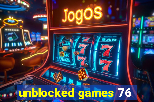 unblocked games 76